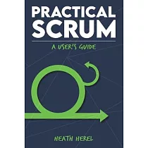 Practical Scrum： A User’’s Guide