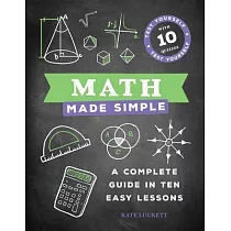 Math Made Simple： A Complete Guide in Ten Easy Lessons