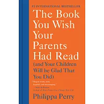 The Book You Wish Your Parents Had Read： (and Your Children Will Be Glad That You Did)