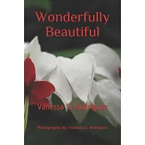 Wonderfully Beautiful： Vanessa S. Rodriguez