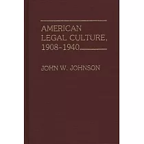 American Legal Culture， 1908─1940.