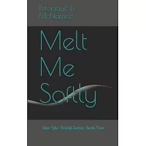 Melt Me Softly