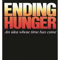 Ending Hunger： An Idea Whose Time Has Come