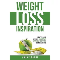 Weight Loss Inspiration： How to Lose Weight Naturally， Without Quitting in the Middle