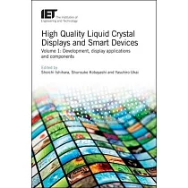 High Quality Liquid Crystal Displays and Smart Devices： Development， Display Applications and Components