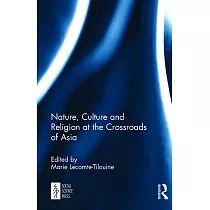 Nature， Culture and Religion at the Crossroads of Asia