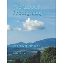 The G.O.A.T Photography： The Beauty of Earth part 4