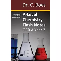 A─Level Chemistry Flash Notes OCR A Year 2： Condensed Revision Notes ─ Designed to Facilitate Memorisation