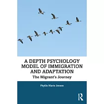 A Depth Psychology Model of Immigration and Adaptation： The Migrant’’s Journey