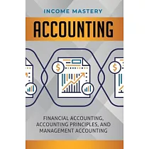 Accounting： Financial Accounting， Accounting Principles， and Management Accounting