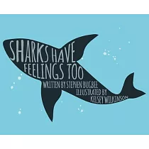 Sharks Have Feelings Too