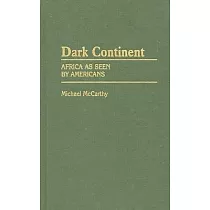 Dark Continent： Africa as Seen by Americans