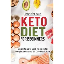 Keto Diet for Beginner’’s： Guide to Low Carb Recipes for Weight Loss and 21 Day Meal Plan