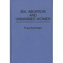 Sex， Abortion and Unmarried Women