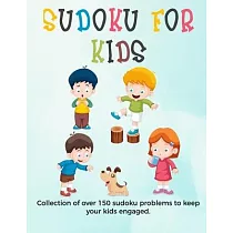 Sudoku for Kids： A collection of sudoku puzzles for kids to learn how to play from beginners to advanced level ─ sudoku with answers gi