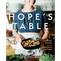 Hope’s Table： Everyday Recipes from a Mennonite Kitchen