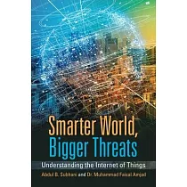 Smarter World， Bigger Threats： Understanding the Internet of Things