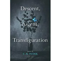 Descent， Ascent， Transfiguration