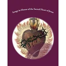Songs in Honor of the Sacred Heart of Jesus： Sacred Heart， Precious Blood， Sacred Wounds
