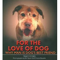 For the Love of Dog： Why Man Is Dog’’s Best Friend