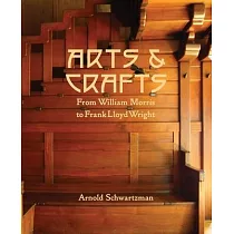 Arts & Crafts： From William Morris to Frank Lloyd Wright