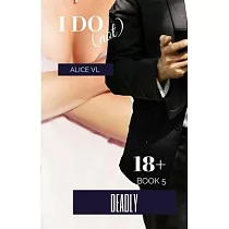 I Do (Not)： Deadly