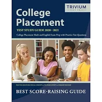 College Placement Test Study Guide 2020─2021： College Placement Math and English Exam Prep with Practice Test Questions by Trivium College Placement E