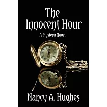 The Innocent Hour： A Mystery Novel