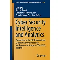 Cyber Security Intelligence and Analytics： Proceedings of the 2020 International Conference on Cyber Security Intelligence and Analytics (CSIA 2020)，