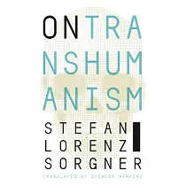 Transhumanism： The Most Dangerous Idea in the World?!