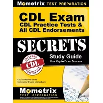 CDL Exam Secrets， Practice Test & All Endorsements Secrets， Study Guide： CDL Test Review for the Commercial Driver’’s License Exam