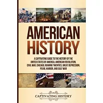 American History： A Captivating Guide to the History of the United States of America， American Revolution， Civil War， Chicago， Roaring T