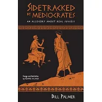 Sidetracked by Mediocrates： An Allegory About Real Success