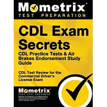 CDL Exam Secrets CDL Practice Test Secrets， Study Guide： CDL Test Review for the Commercial Driver’’s License Exam