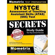 NYSTCE Assessment of Teaching Assistant Skills (ATAS) (095) Test Secrets： NYSTCE Exam Review for the New York State Teacher Certification Examinations