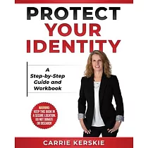 Protect Your Identity： Step─by─Step Guide and Workbook