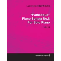 "Path Tique" Piano Sonata No.8 by Ludwig Van Beethoven for Solo Piano (1798) Op.13