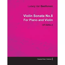 Violin Sonata No.8 by Ludwig Van Beethoven for Piano and Violin (1802) Op.30/No.3