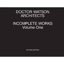Doctor Watson Architects， Incomplete Works， Volume One