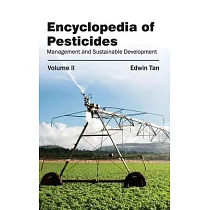Encyclopedia of Pesticides： Volume II (Management and Sustainable Development)