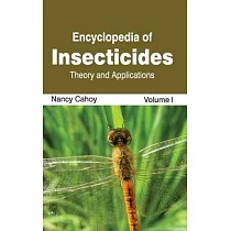 Encyclopedia of Insecticides： Volume I (Theory and Applications)