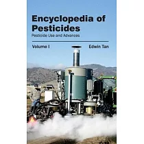 Encyclopedia of Pesticides： Volume I (Pesticide Use and Advances)