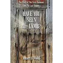 Have You Seen the Lamb?： The Story of The First Passover and The Last Supper