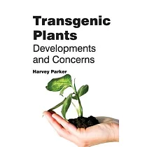 Transgenic Plants： Developments and Concerns
