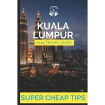 Super Cheap Kuala Lumpur： How to enjoy Kuala Lumpur for under $150