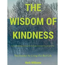 The Wisdom of Kindness： The Direction for Living Our Best Life