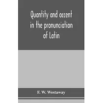 Quantity and accent in the pronunciation of Latin
