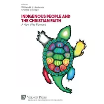 Indigenous People and the Christian Faith： A New Way Forward