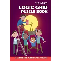 Logic Grid Puzzle Book： Eulero Puzzles ─ 100 Logic Grid Puzzles With Answers