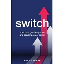 Switch： Stand out， get the right job and accelerate your career